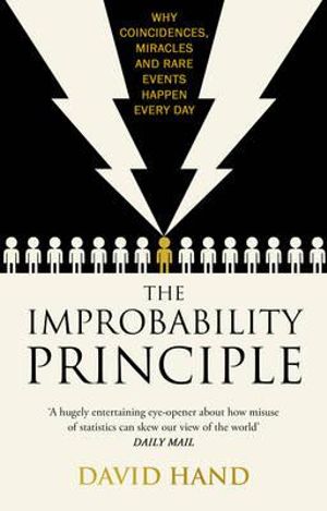 The Improbability Principle: Why coincidences, miracles and rare events happen all the time