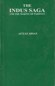 The Indus Saga and The Making of Pakistan