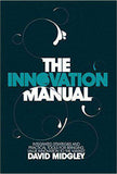 The Innovation Manual Integrated Strategies And Practical Tools For Bringing Value Innovation To The Market