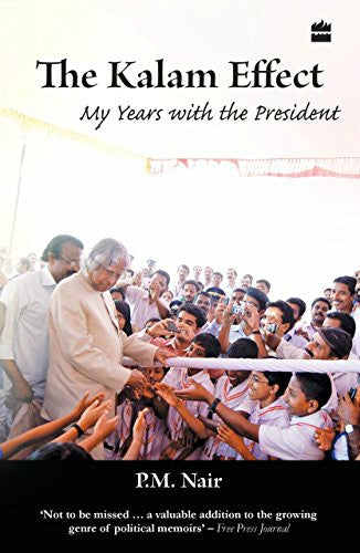 The Kalam Effect : My Years with the President