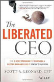 The Liberated CEO: The 9Step Program to Running a Better Business so it Doesnt Run You
