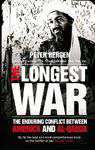 The Longest War The Enduring Conflict between America and Al Qaeda