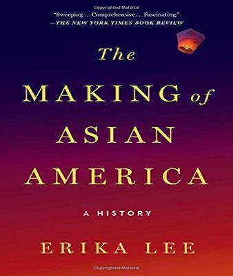 The Making of Asian America: A History