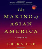 The Making of Asian America: A History