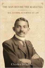 The Man Before the MahatmaMK Gandhi Attorney at Law
