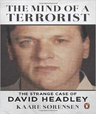 The Mind of a Terrorist David Headley the Mumb Massacre and His European Renge
