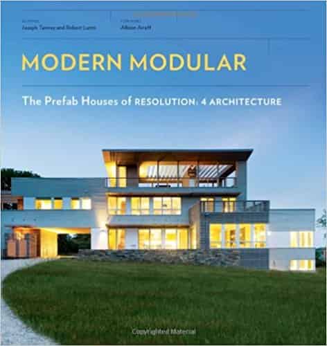 The Modern Modular: The Prefab Houses of Resolution: 4 Architecture