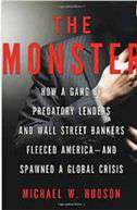 The Monster: How A Gang Of Predatory Lenders And Wall Street Bankers Fleeced America And Spawned A Global Crisis