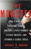 The Monster: How A Gang Of Predatory Lenders And Wall Street Bankers Fleeced America And Spawned A Global Crisis