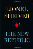 The New Republic by Lionel Shriver