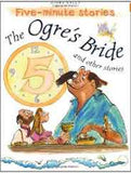 The Ogres Bride and Other Stories 5 Minute Children's Stories -