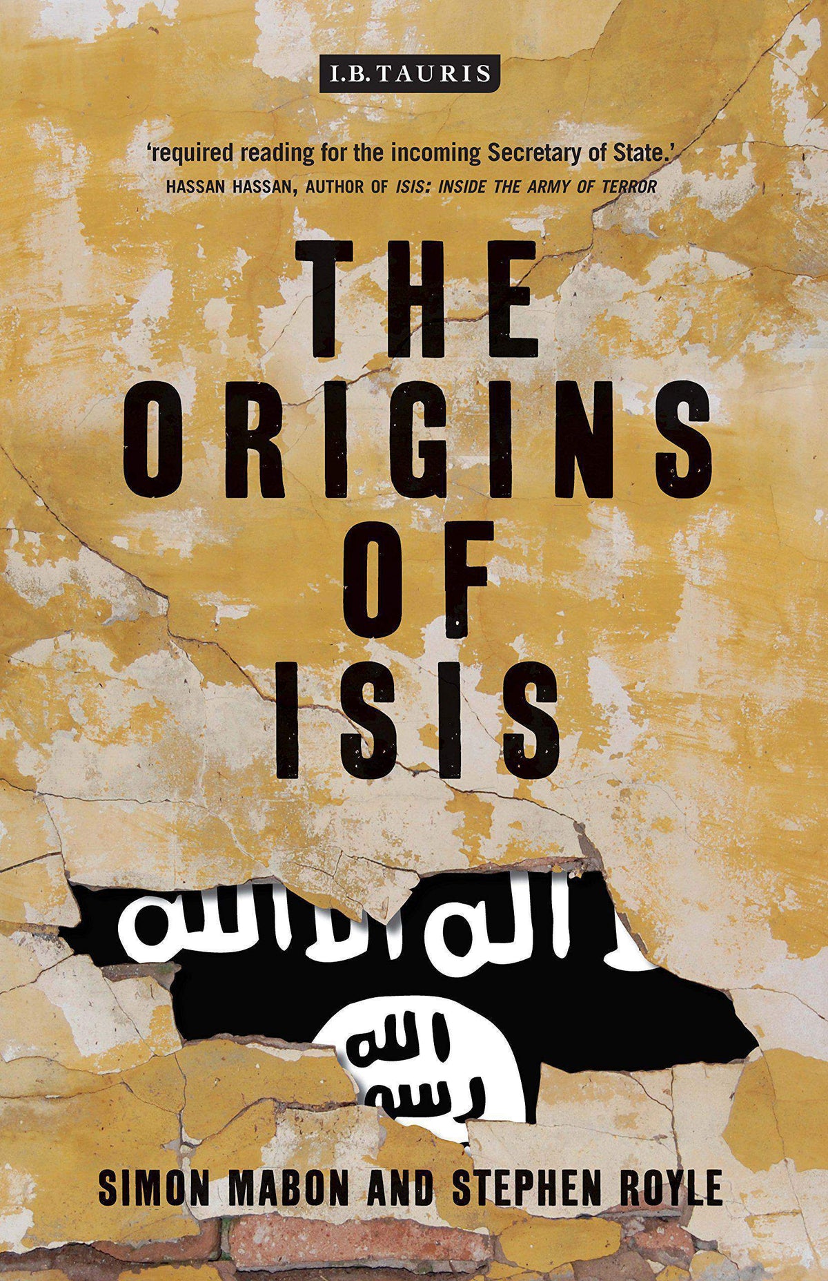 The Origins of ISIS: The Collapse of Nations and Revolution in the Middle East