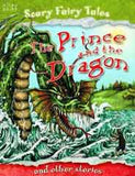 The Prince and the Dragon and Other Stories Scary Fairy Stories