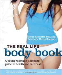 The Real Life Body Book A Young Womans Complete Guide To Health And Wellness