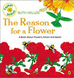 The Reason for a Flower A Book about Flowers Pollen, and Seeds Ruth Hellers World of Nature
