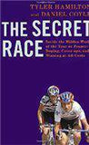 The Secret Race Inside the Hidden World of the Tour de France DopingCoverupsand Winning at All Costs