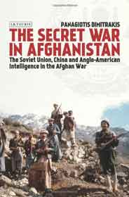 The Secret War in Afghanistan: The Soviet Union China and AngloAmerican Intelligence in the Afghan War Library of Middle East History