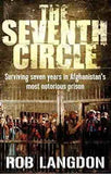 The Seventh Circle: Surviving Seven Years in Afghanistan's Most Notorious Prison