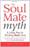 The Soul Mate Myth: A 3Step Program to Finding Authentic LoveWithout Settling