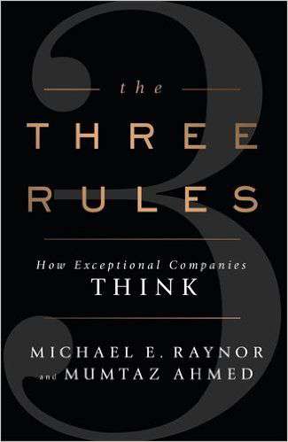 The Three Rules: How Exceptional Companies Think