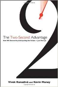 The Two Second Advantage How We Succeed by Anticipating the Future Just Enough