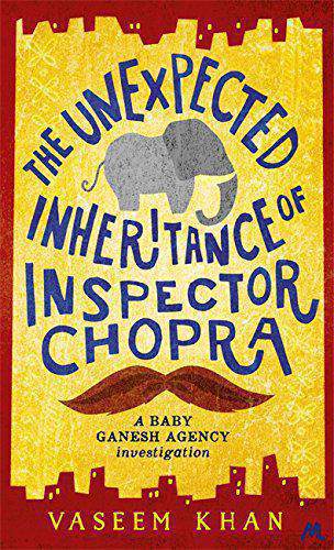 The Unexpected Inheritance of Inspector Chopra Baby Ganesh Agency