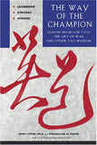 The Way Of The Champion Lessons from Sun Tzus The Art Of War And Other Tao Wisdom For Sports And life