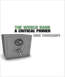 The World Bank: A Critical Primer