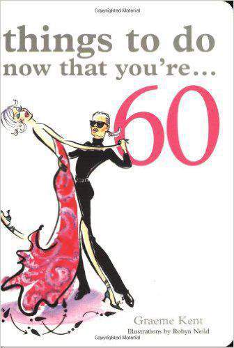 Things to Do Now That Youre 60