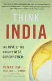Think India The Rise of the World s Next Great Power and What It Means for Every American
