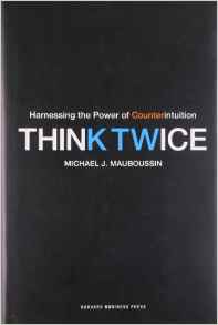 Think Twice Harnessing The Power of Counterintuition