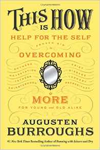 This Is How: Proven Aid in Overcoming Shyness Molestation Fatness Spinsterhood Grief Disease Lushery Decrepitude and More For Young and Old Alike