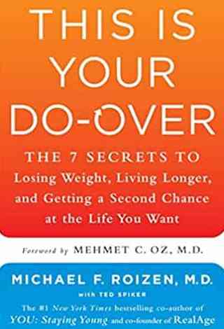 This Is Your DoOver The 7 Secrets to Losing Weight Living Longer and Getting a Second Chance at the Life You Want