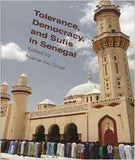 Tolerance, Democracy, and Sufis in Senegal (Religion, Culture and Public Life)