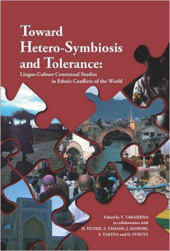 Toward HeteroSymbiosis and Tolerance: LinguaCulture Contextual Studies in Ethnic Conflicts of the World