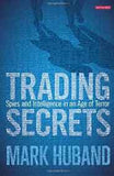 Trading Secrets: Spies and Intelligence in an Age of Terror