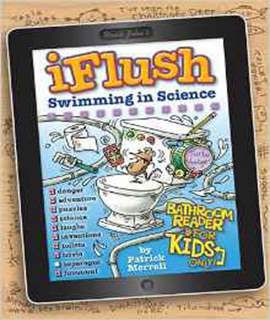 Uncle John's iFlush Swimming in Science Bathroom Reader for Kids Only! (Uncle John's Iflush Bathroom Reader for Kids Only!)