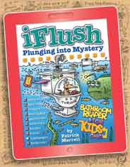Uncle Johns iFlush: Plunging into Mystery Bathroom Reader For Kids Only! Uncle Johns Bathroom Reader for Kids Only! Series