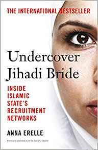 Undercover Jihadi Bride Inside Islamic States Recruitment Networks