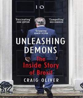 Unleashing Demons The Inside Story of Brexit