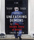 Unleashing Demons The Inside Story of Brexit