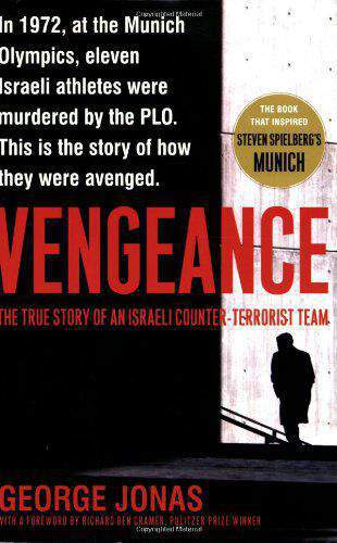 Vengeance The True Story of an Israeli CounterTerrorist Team