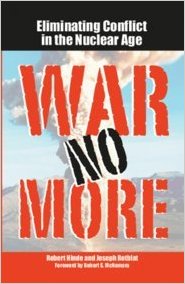 War No More Eliminating Conflict in the Nuclear Age