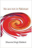 We Are Not In Pakistan