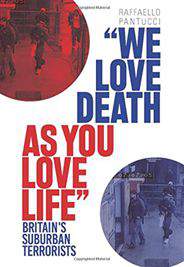 We Love Death as You Love Life: Britains Suburban Mujahedeen