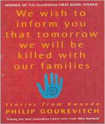 We Wish to Inform You That Tomorrow We Will Be Killed With Our Families