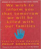We Wish to Inform You That Tomorrow We Will Be Killed With Our Families