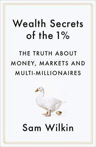 Wealth Secrets of the 1% The Truth About Money, Markets and MultiMillionaires