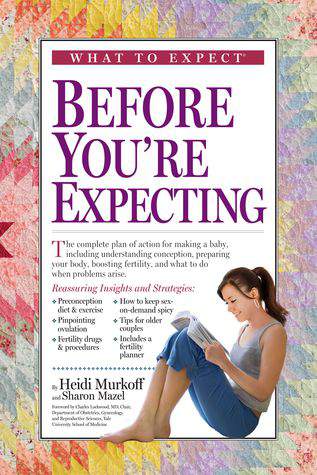 What To Expect Before You Are Expecting