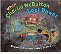 When Charlie McButton Lost Power    Illus: Mike Lester